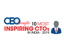 10 Most Inspiring CTOs In India - 2019